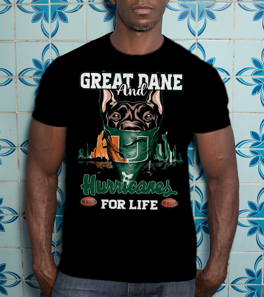 Great Dane And Hurricanes For Life T-Shirt