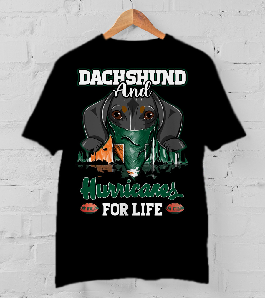 Dachshund And Hurricanes For Life Miami T-Shirt