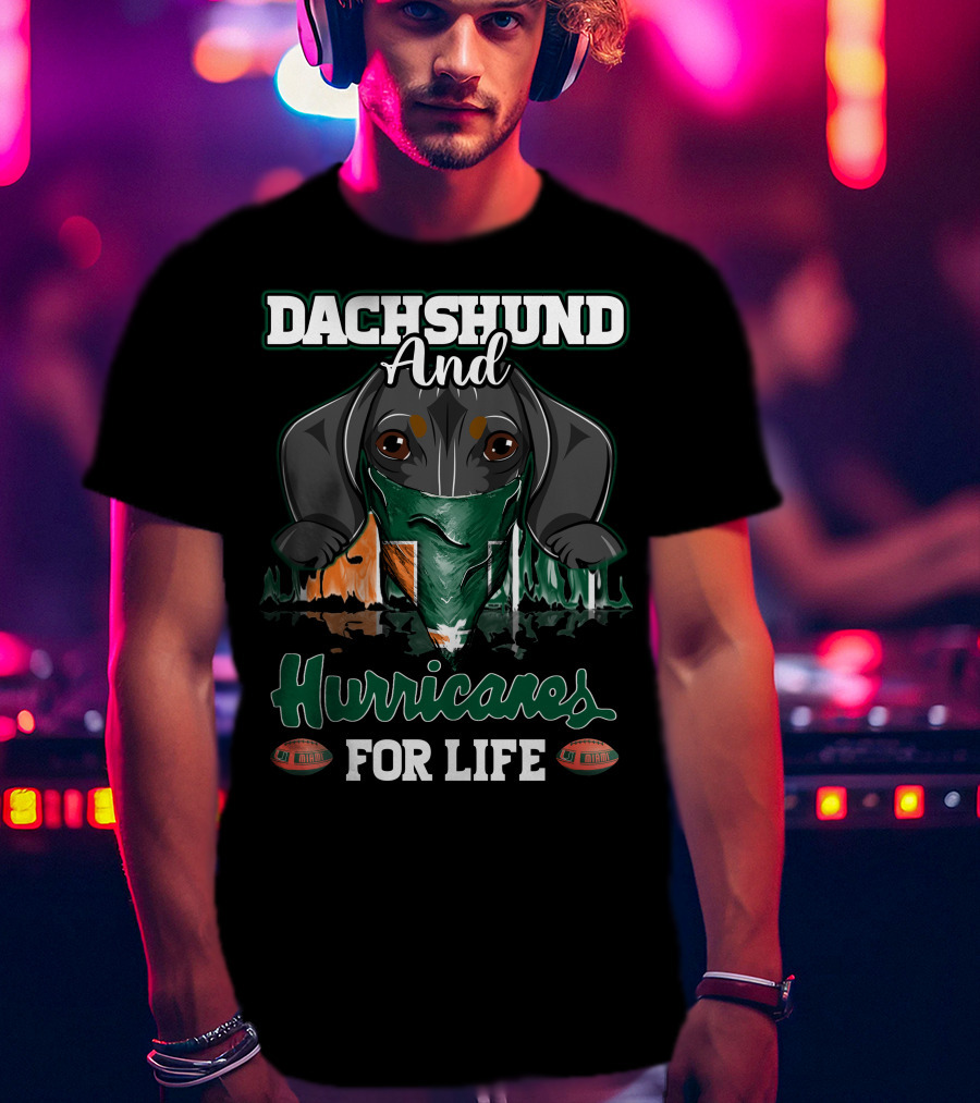 Dachshund And Hurricanes For Life Miami T-Shirt
