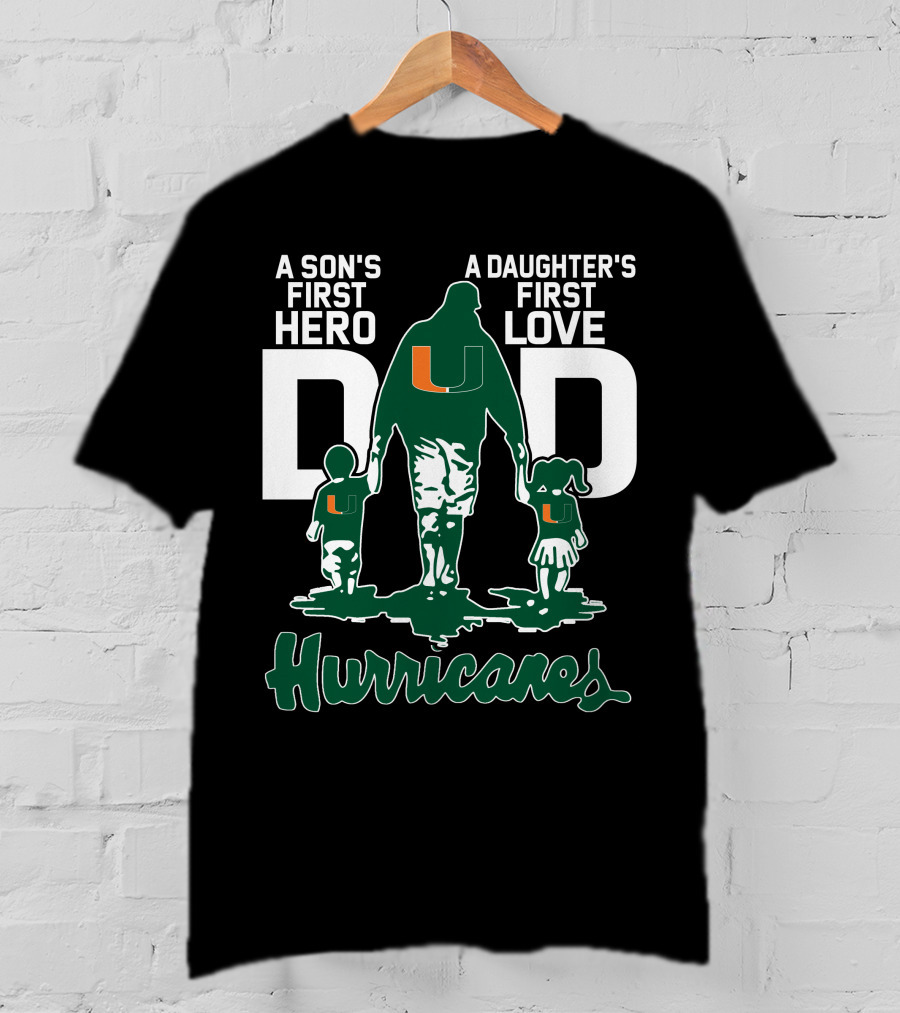 A Son's First Hero A Daughter's First Love Dad Hurricanes T-Shirt