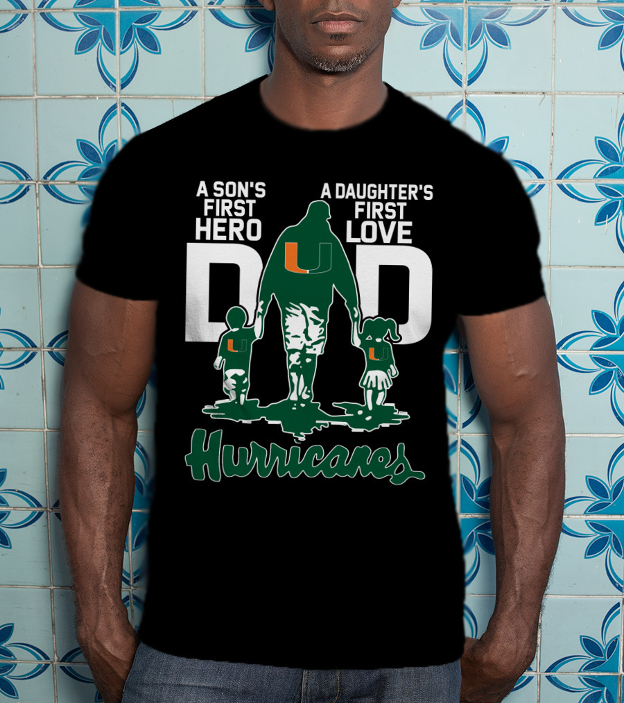 A Son's First Hero A Daughter's First Love Dad Hurricanes T-Shirt