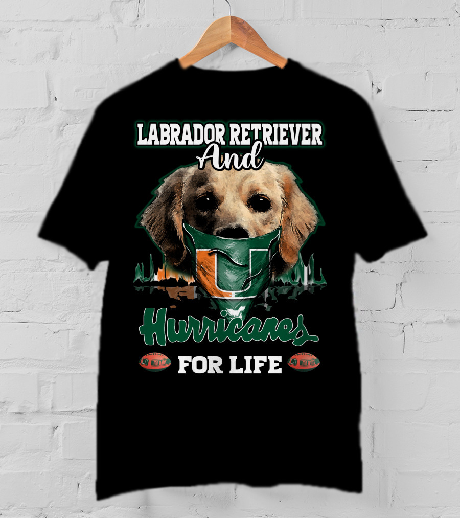 Labrador Retriever And Hurricanes For Life T-Shirt