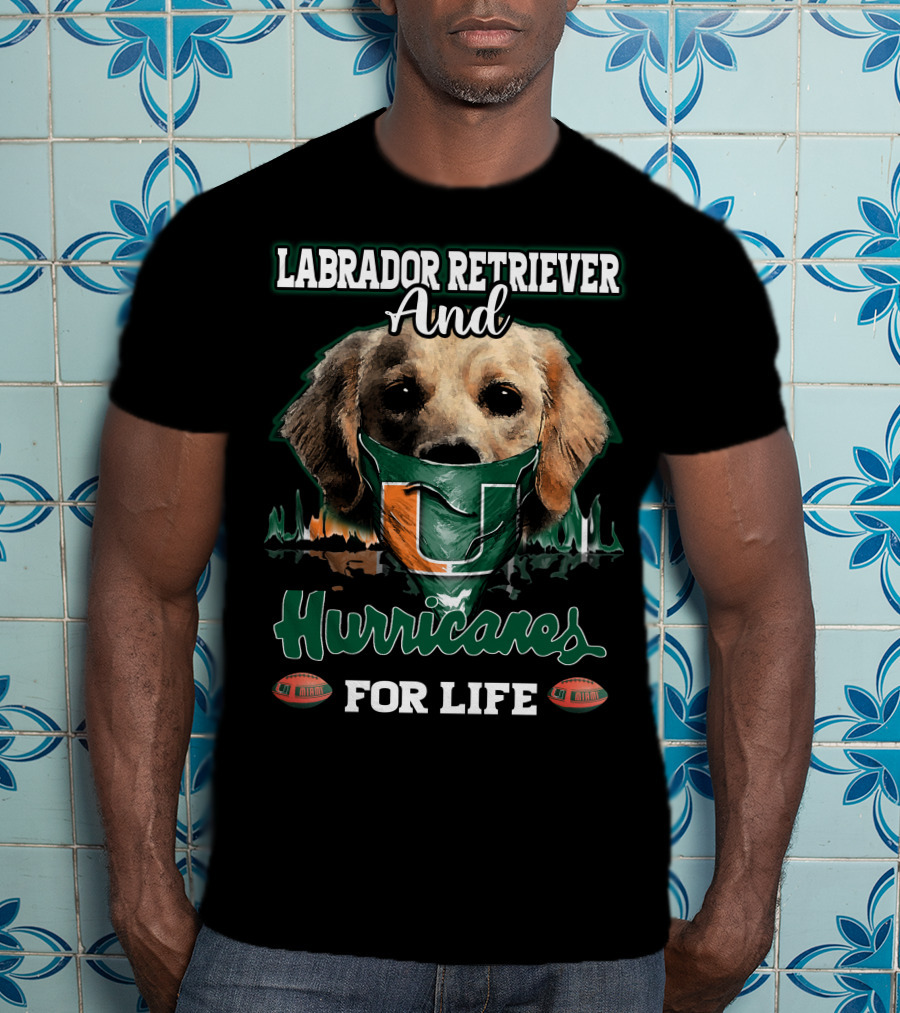 Labrador Retriever And Hurricanes For Life T-Shirt