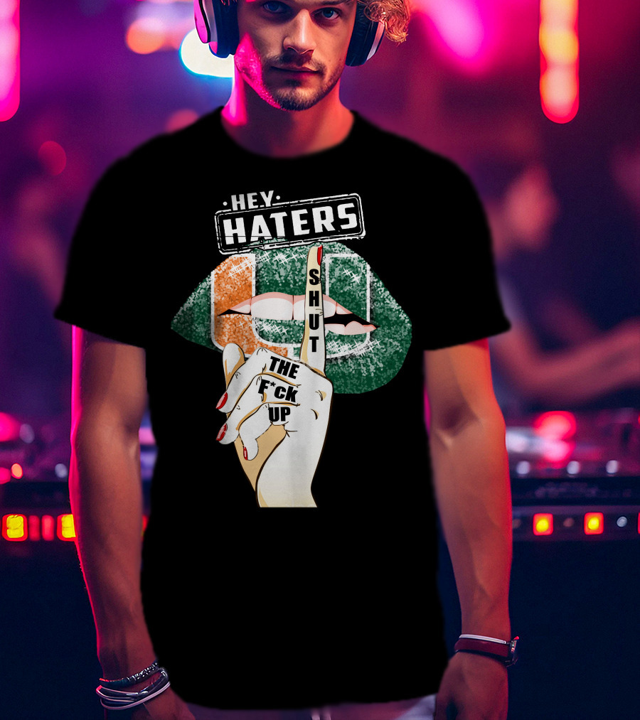 Hey Haters Miami Hurricanes Lip Shut Up Finger T-Shirt