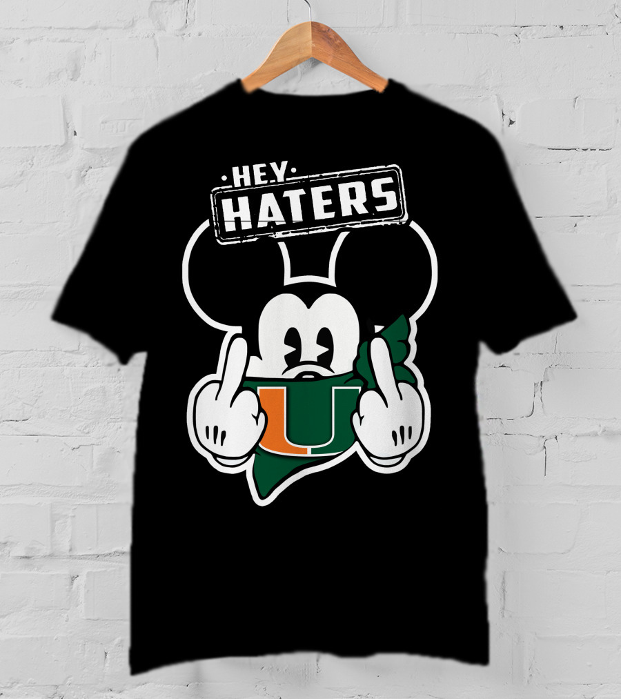 Hey Haters Mick Miami Hurricanes T-Shirt