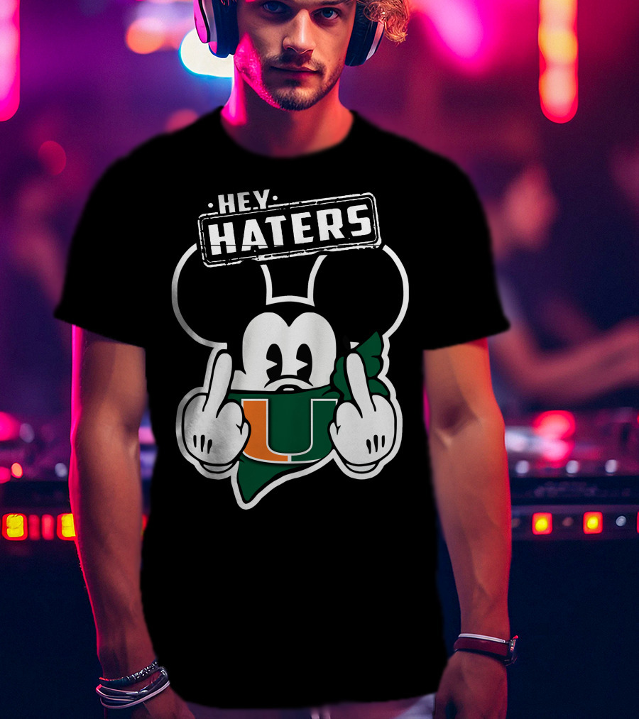 Hey Haters Mick Miami Hurricanes T-Shirt