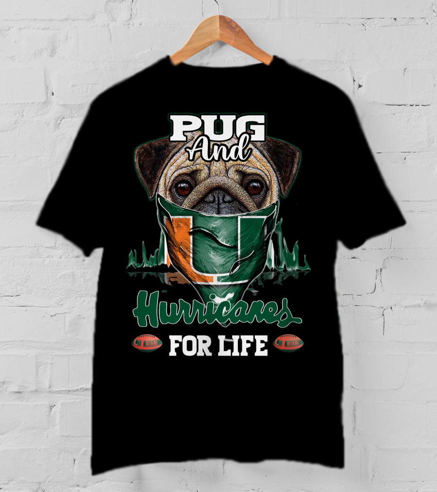 Pug And Hurricanes For Life Miami T-Shirt
