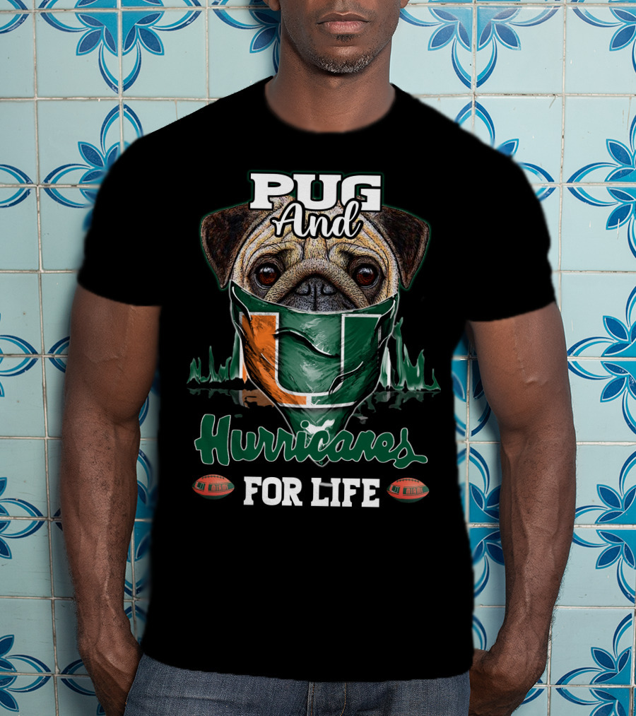 Pug And Hurricanes For Life Miami T-Shirt