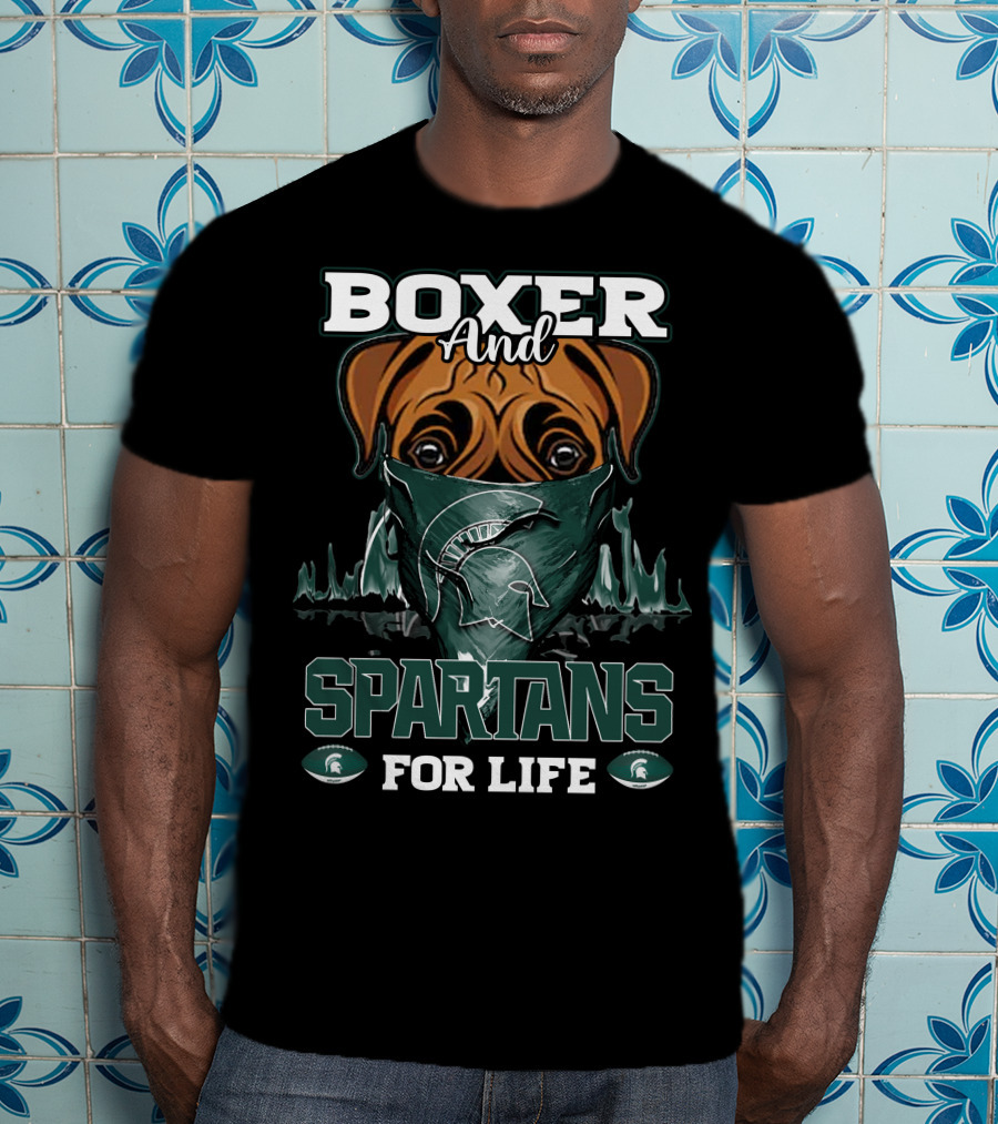 Boxer And Spartans For Life Michigan State T-Shirt