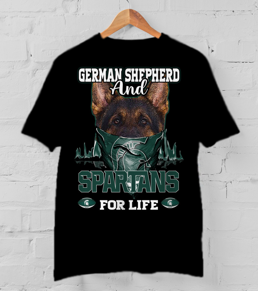 German Shepherd And Michigan State Spartans For Life T-Shirt