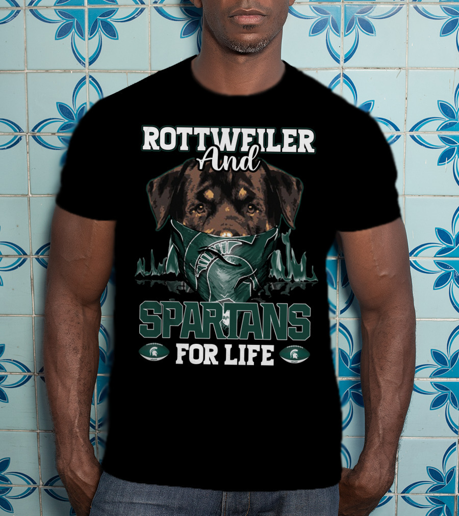 Rottweiler And Michigan State Spartans For Life T-Shirt