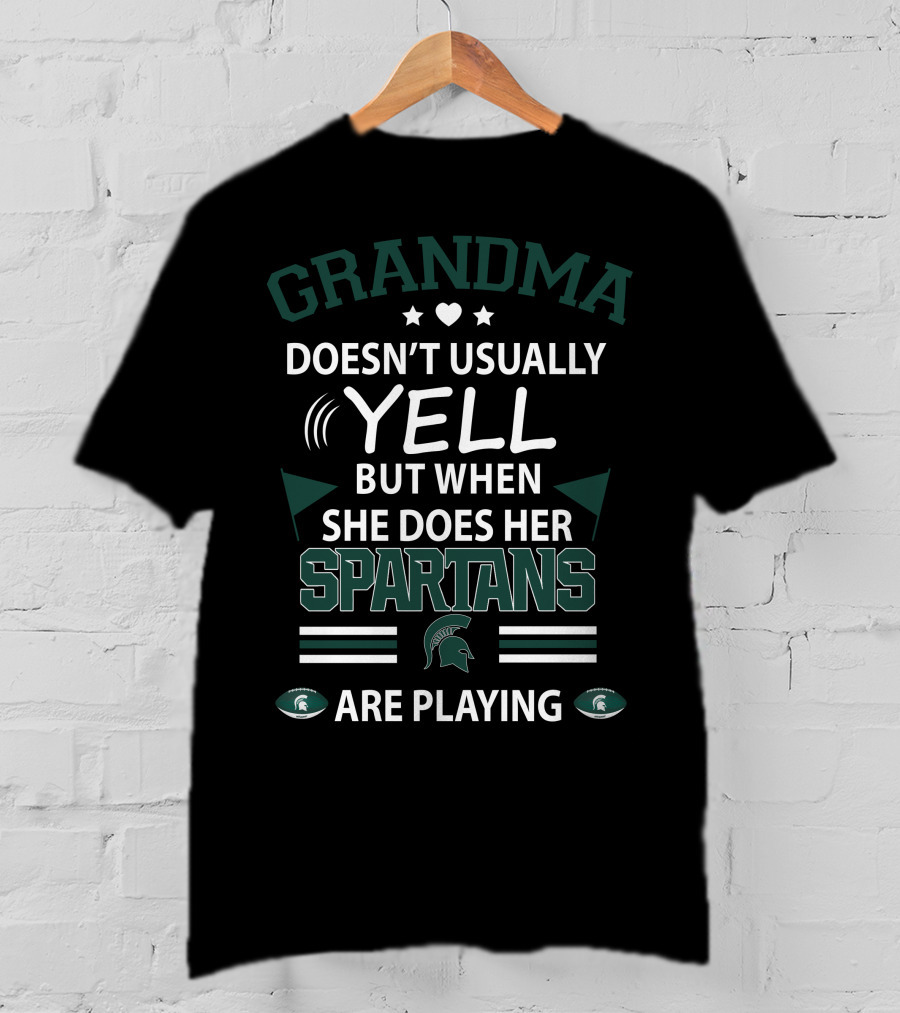 Grandma Doesn't Usually Yell But When She Does Her Spartans Are Playing T-Shirt