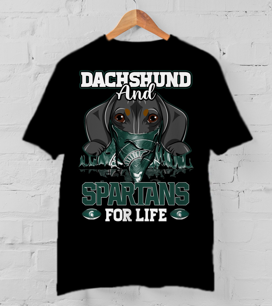 Dachshund And Michigan State Spartans For Life T-Shirt