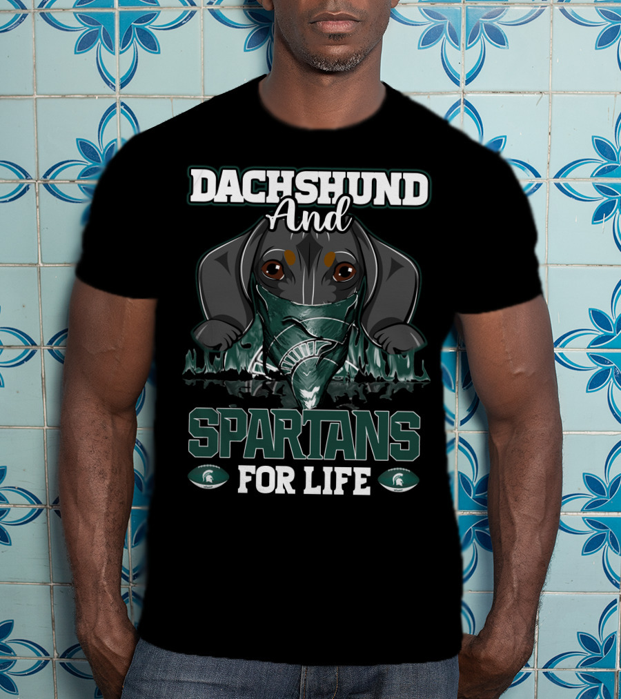 Dachshund And Michigan State Spartans For Life T-Shirt
