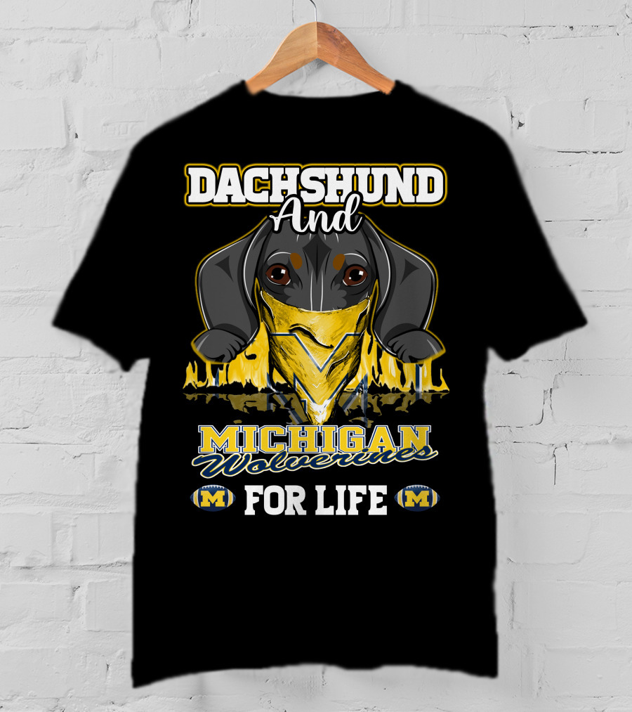 Dachshund And Michigan Wolverines For Life T-Shirt