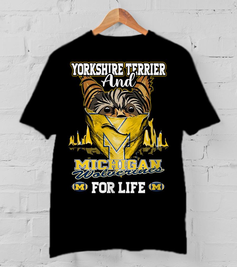 Yorkshire Terrier And Michigan Wolverines M For Life T-Shirt