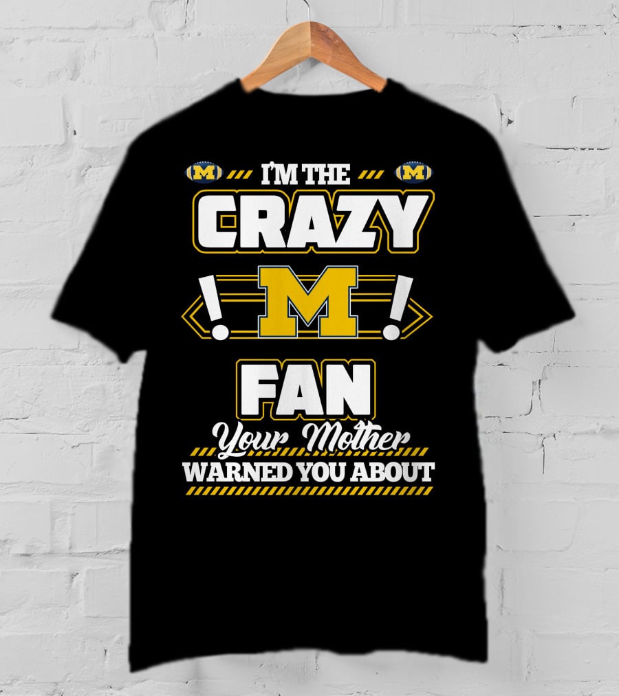 I'm The Crazy M Fan Your Mother Warned You About T-Shirt