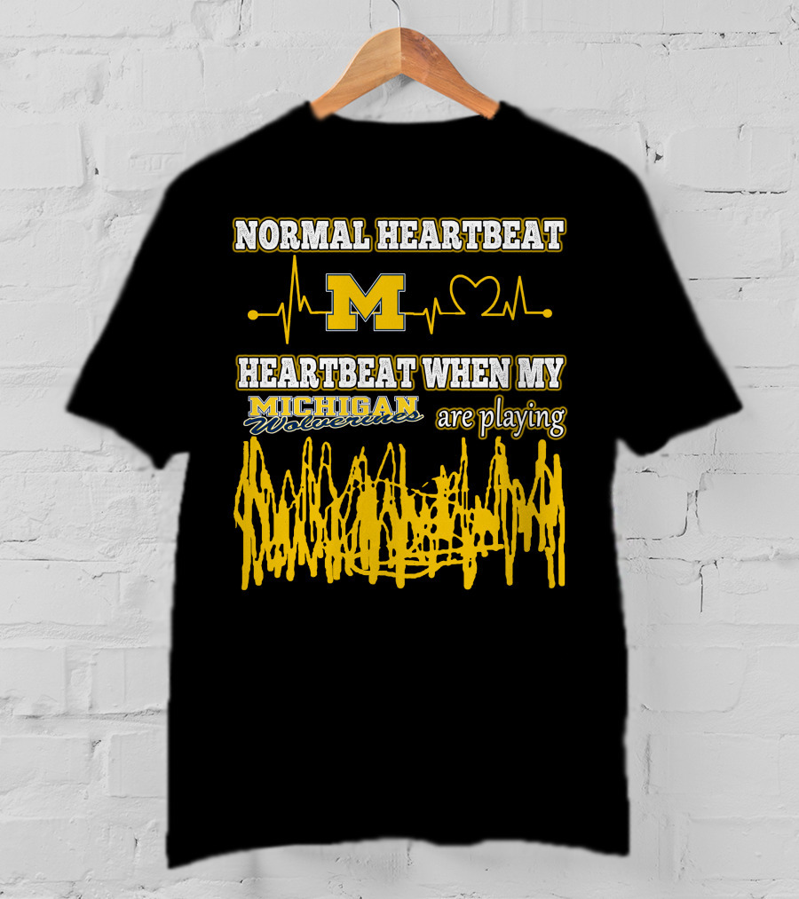 Normal Heartbeat M Heartbeat When My Michigan Wolverines Are Playing T-Shirt