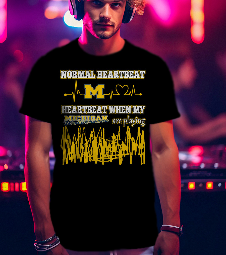 Normal Heartbeat M Heartbeat When My Michigan Wolverines Are Playing T-Shirt