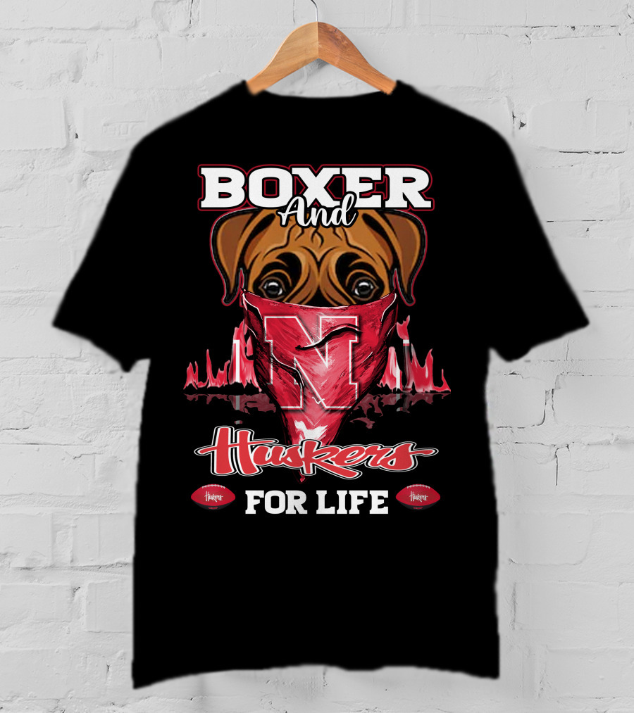 Boxer And Huskers For Life Nebraska Cornhuskers Football T-Shirt