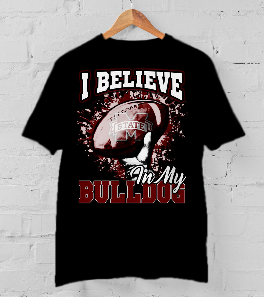 I Believe In My State Bulldogs Football T-Shirt