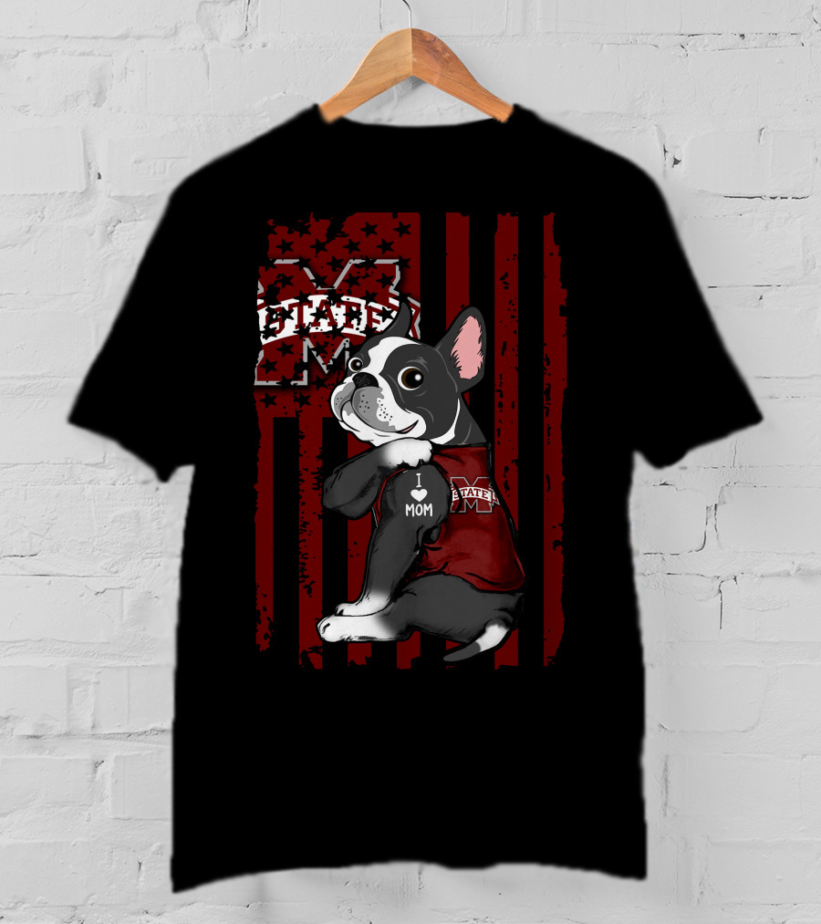 Mississippi State Bulldogs Boston Terrier I Love Mom T-Shirt