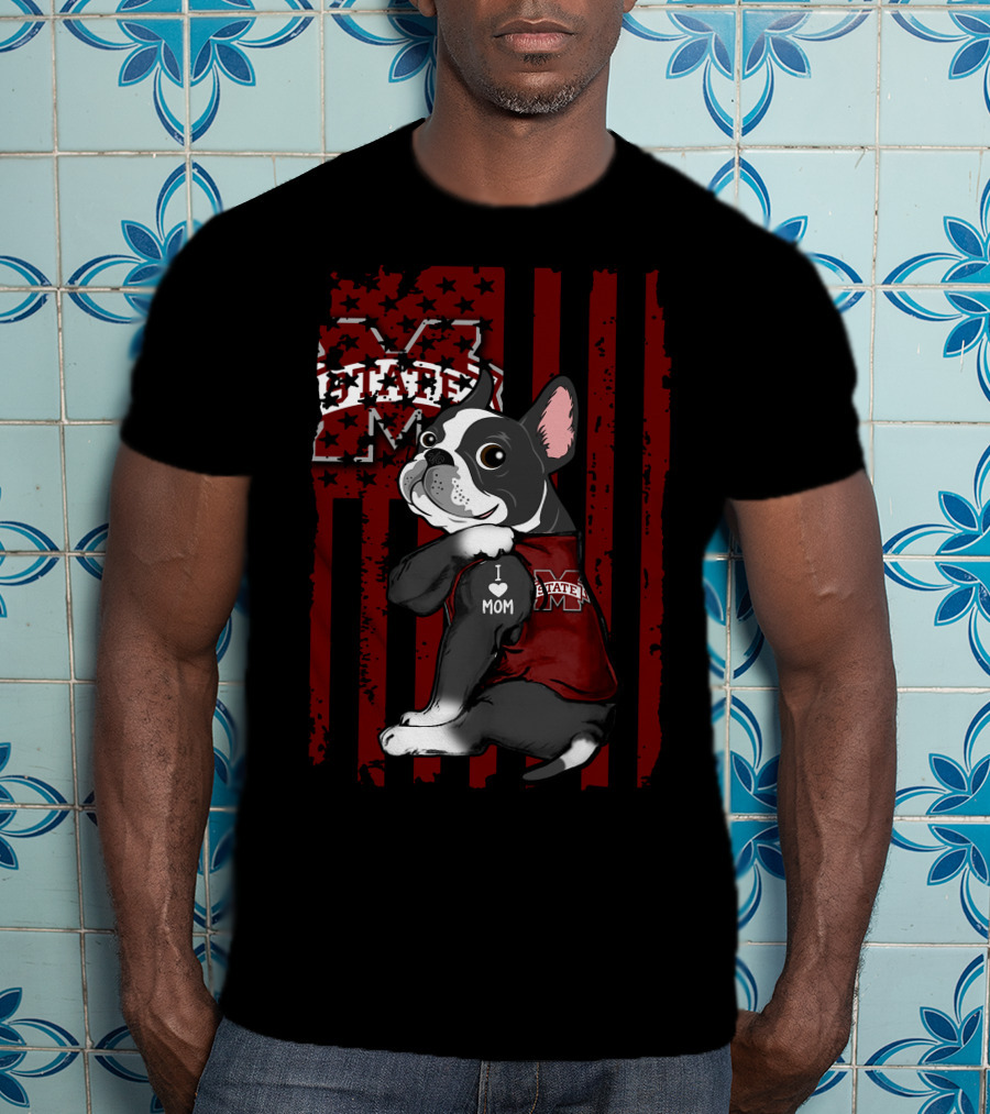 Mississippi State Bulldogs Boston Terrier I Love Mom T-Shirt