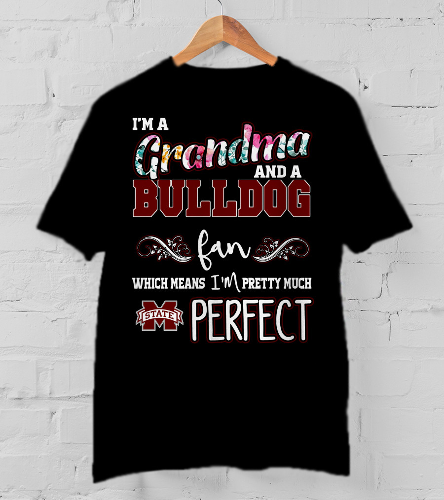 I'm A Grandma And A Bulldog Fan Mississippi State Perfect T-Shirt