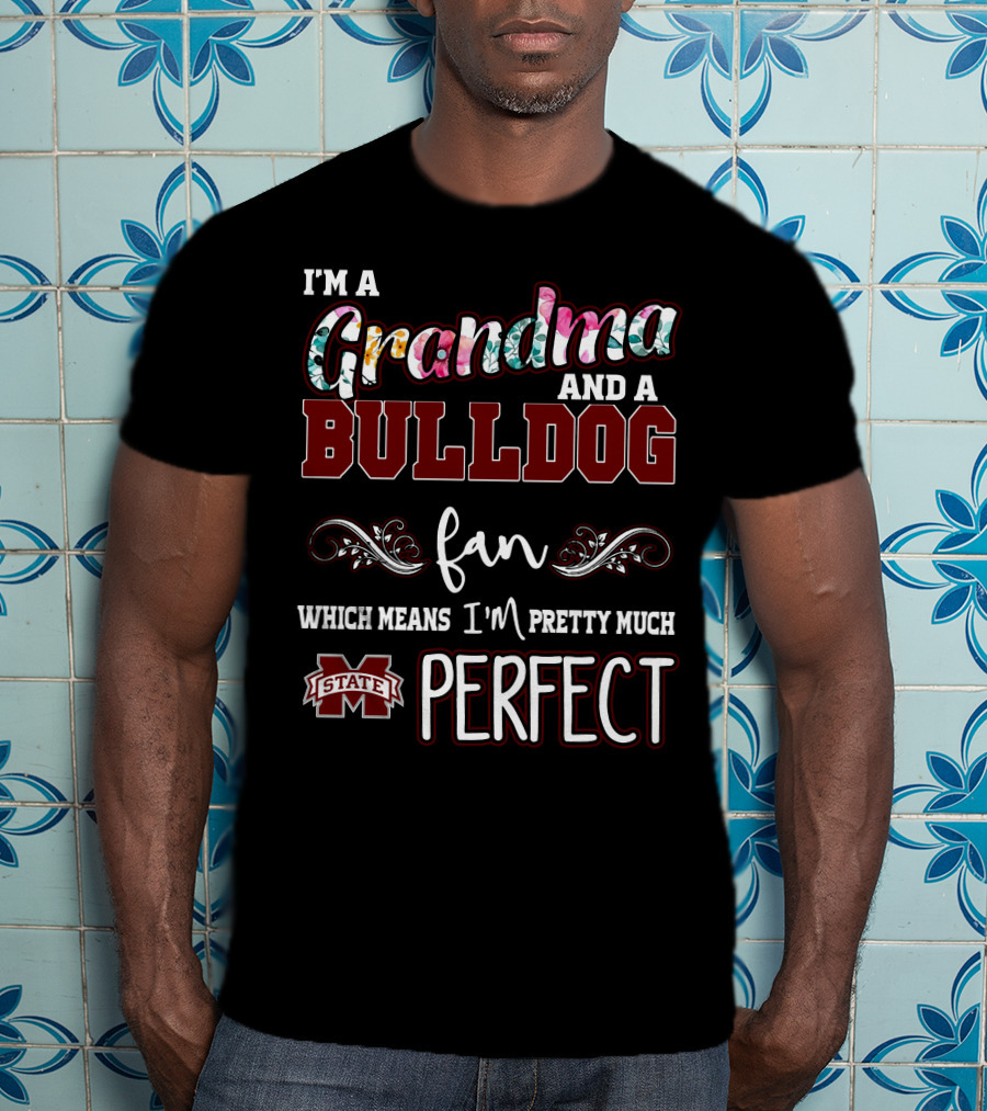 I'm A Grandma And A Bulldog Fan Mississippi State Perfect T-Shirt