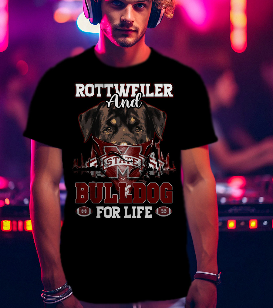 Rottweiler And Bulldog For Life Mississippi State T-Shirt