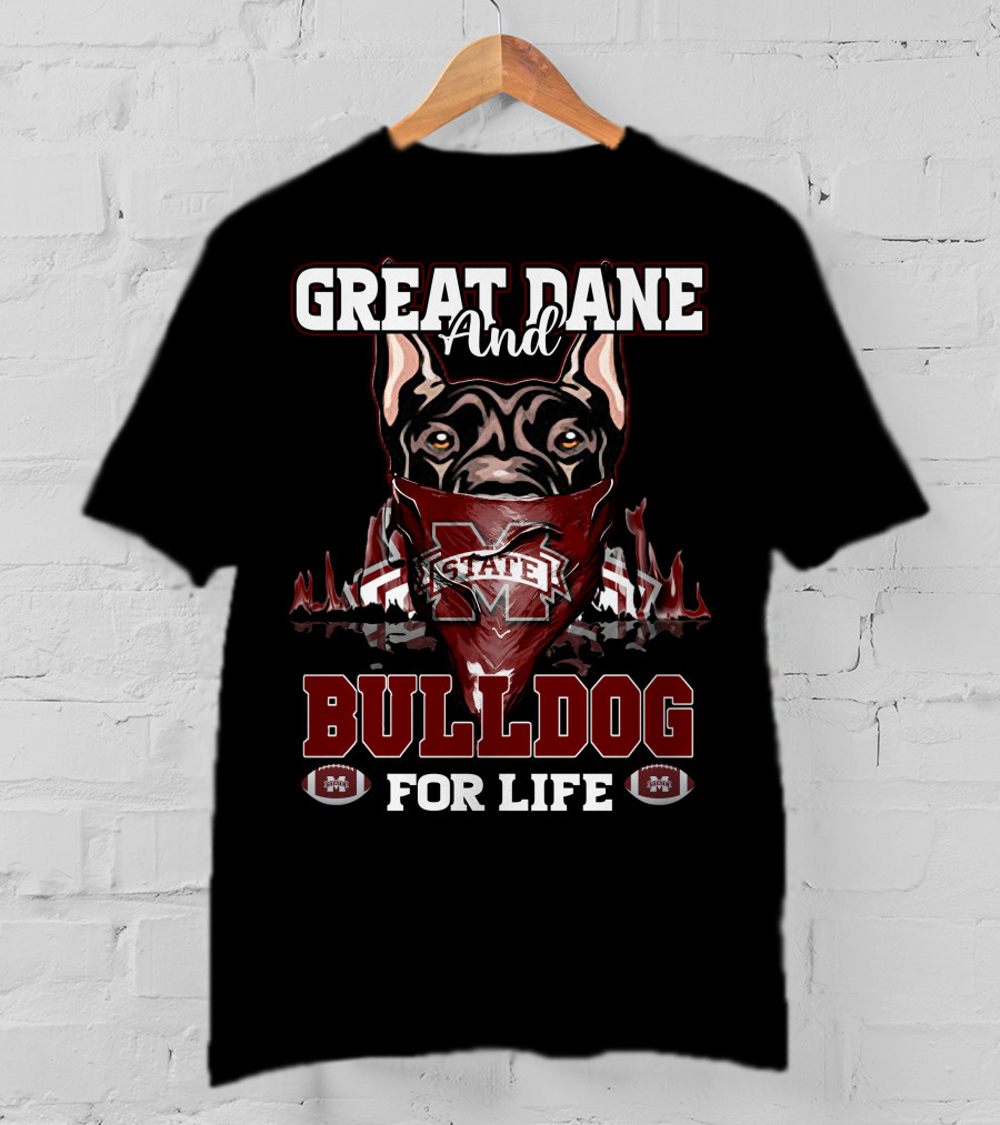 Great Dane And Bulldog For Life Mississippi State T-Shirt