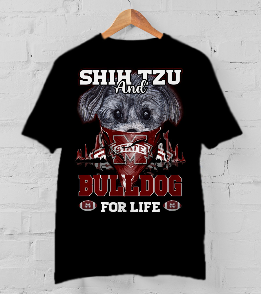 Shih Tzu And Bulldog For Life Mississippi State T-Shirt