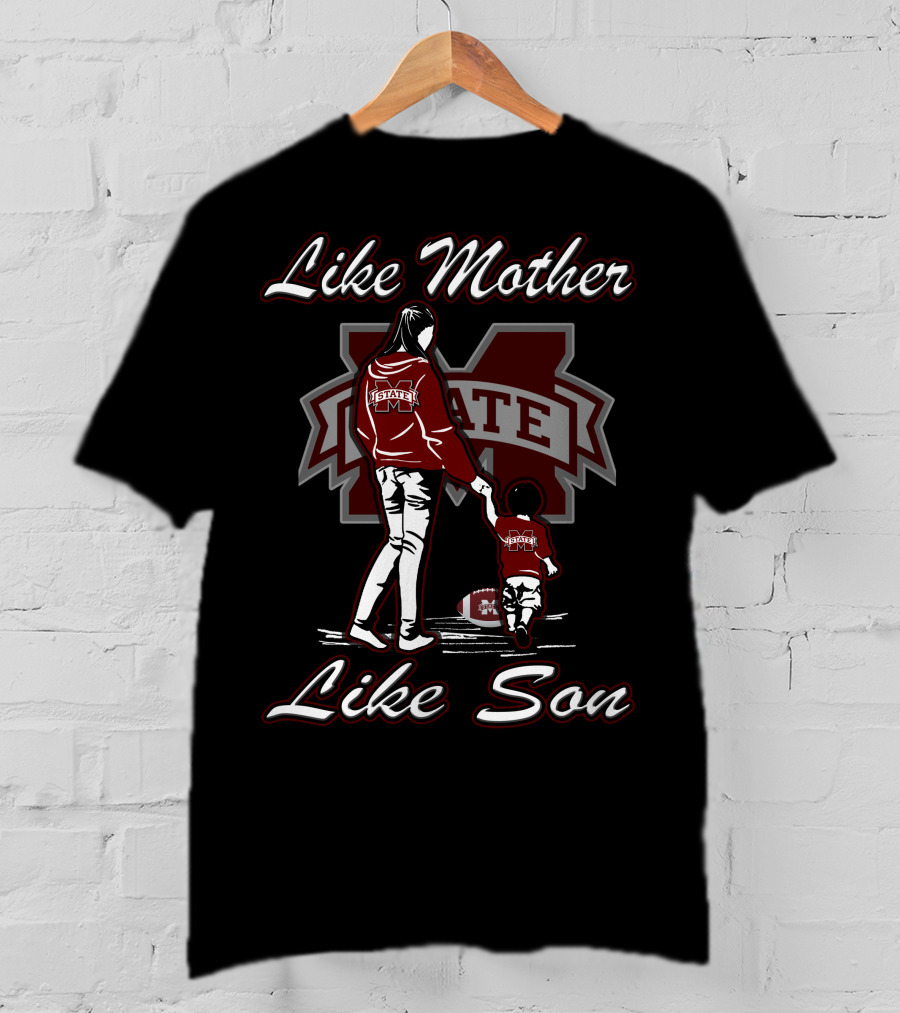 Like Mother Like Son Mississippi State Bulldogs T-Shirt