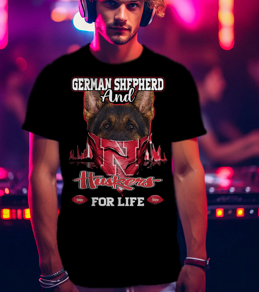 German Shepherd And Huskers For Life Nebraska Cornhuskers T-Shirt