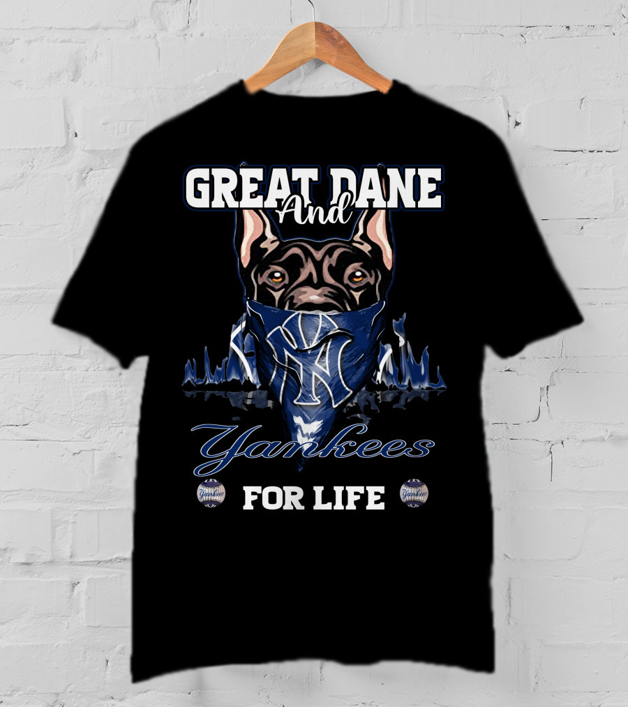 Great Dane And Yankees For Life T-Shirt
