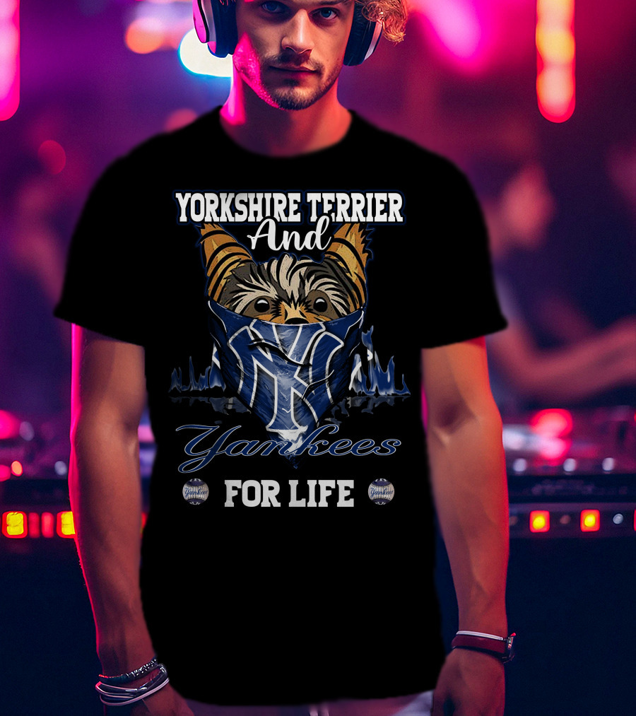 Yorkshire Terrier And Yankees For Life T-Shirt