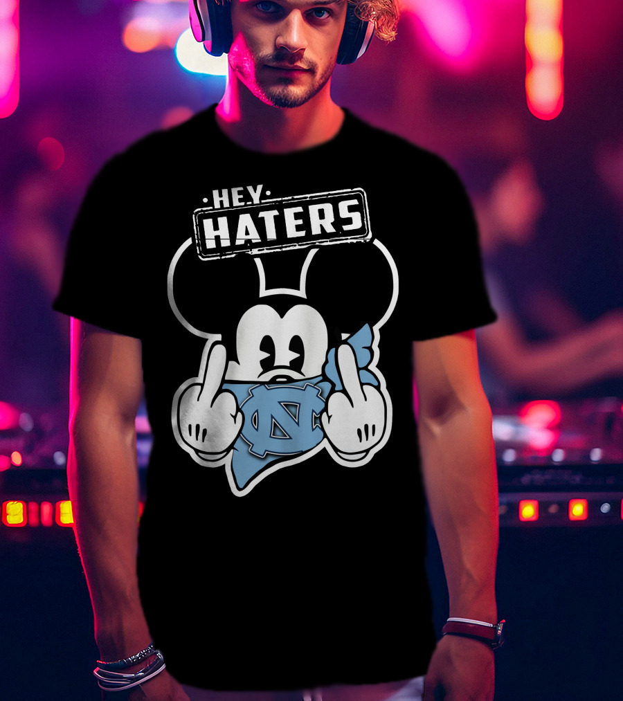 Hey Haters Mick North Carolina Tar Heels T-Shirt