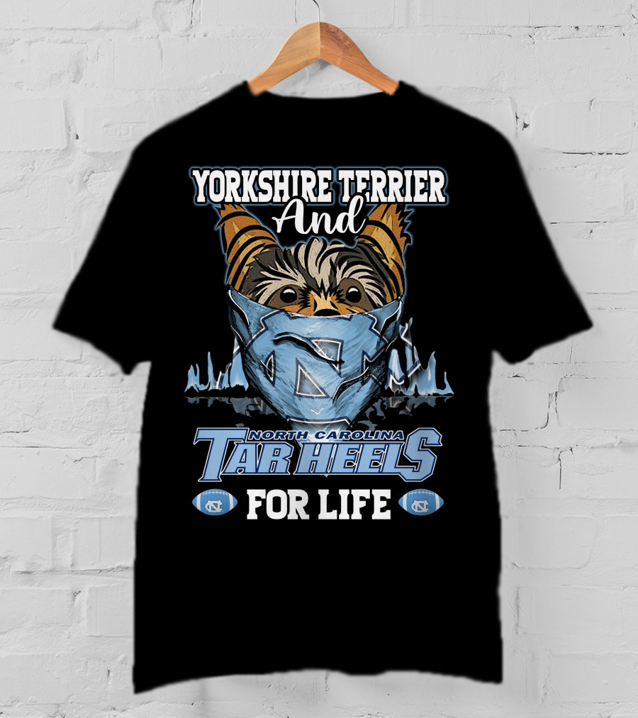 Yorkshire Terrier And North Carolina Tar Heels For Life T-Shirt