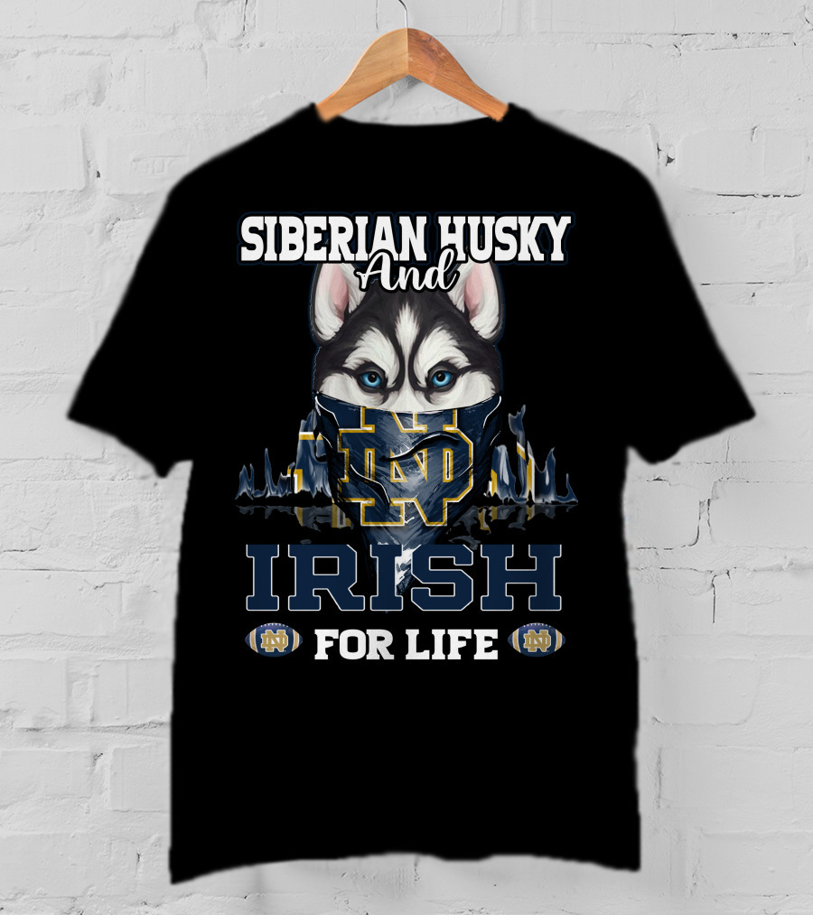 Siberian Husky And Irish ND For Life Notre Dame Fighting Irish T-Shirt