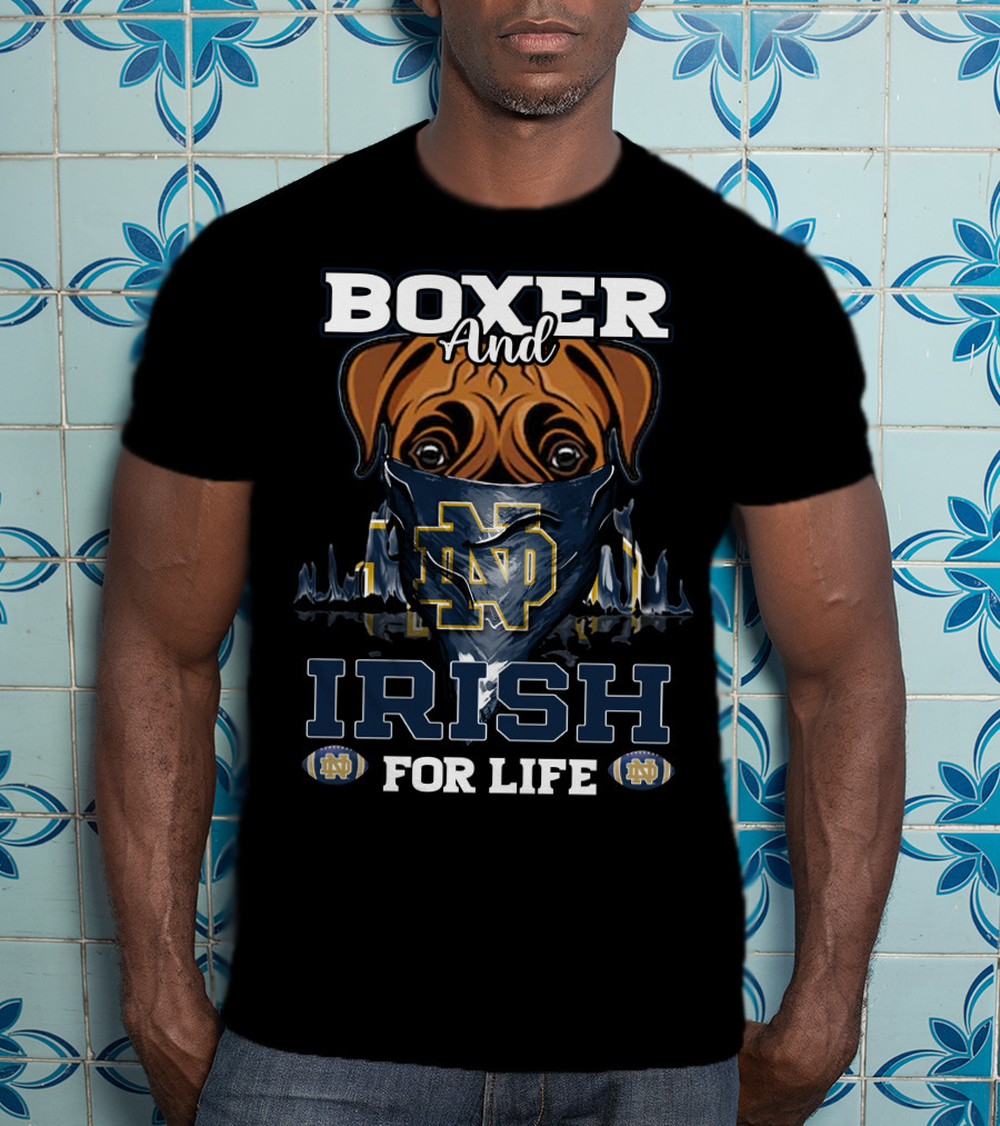 Boxer And Irish For Life Notre Dame Fighting Irish ND T-Shirt