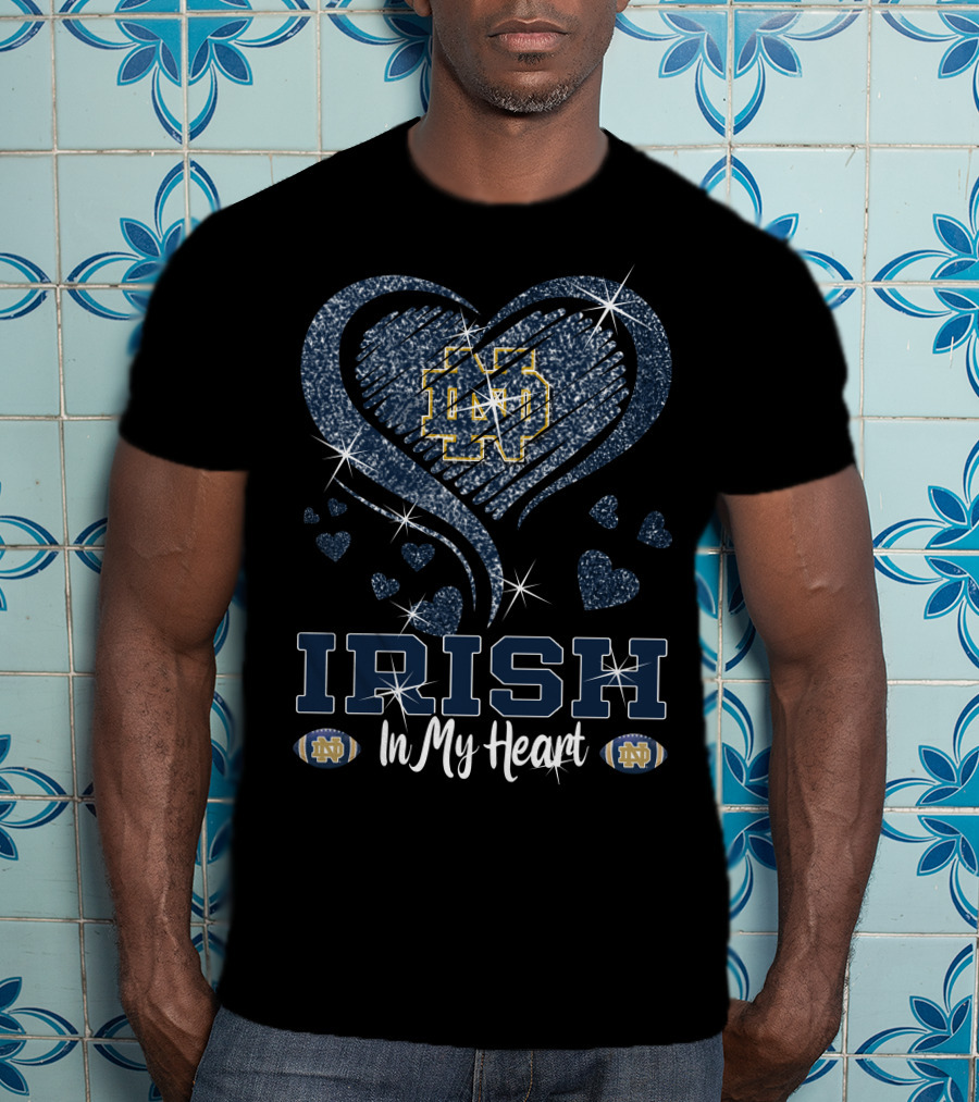Irish In My Heart Notre Dame Fighting Irish T-Shirt