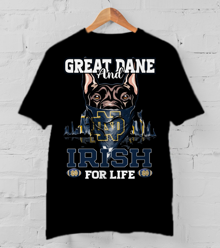 Great Dane And Irish For Life Notre Dame ND T-Shirt