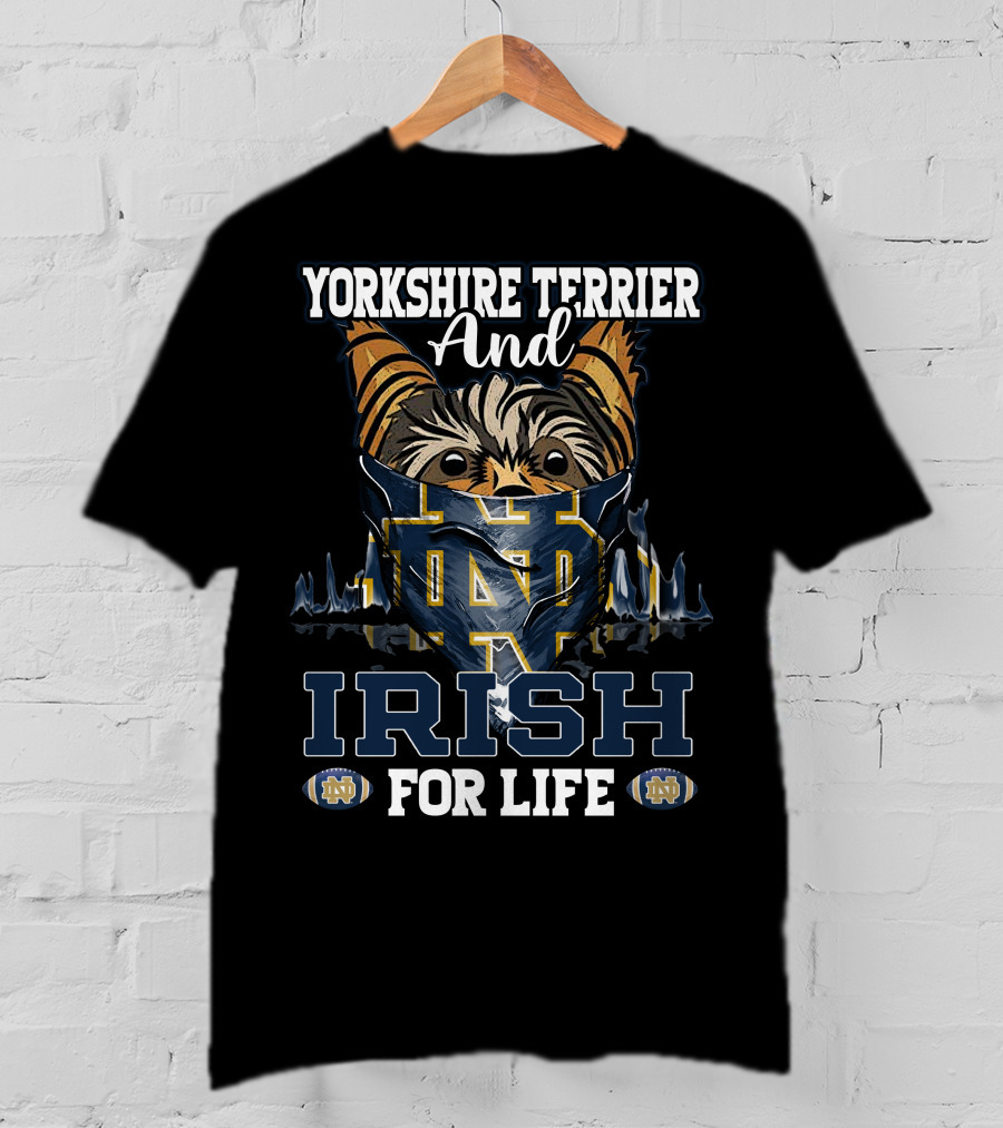 Yorkshire Terrier And Notre Dame Irish For Life T-Shirt