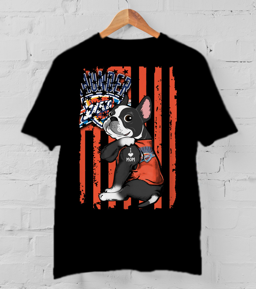Boston Terrier I Love Mom Oklahoma City Thunder Fan T-Shirt