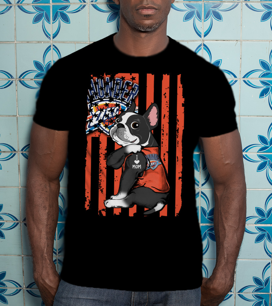 Boston Terrier I Love Mom Oklahoma City Thunder Fan T-Shirt