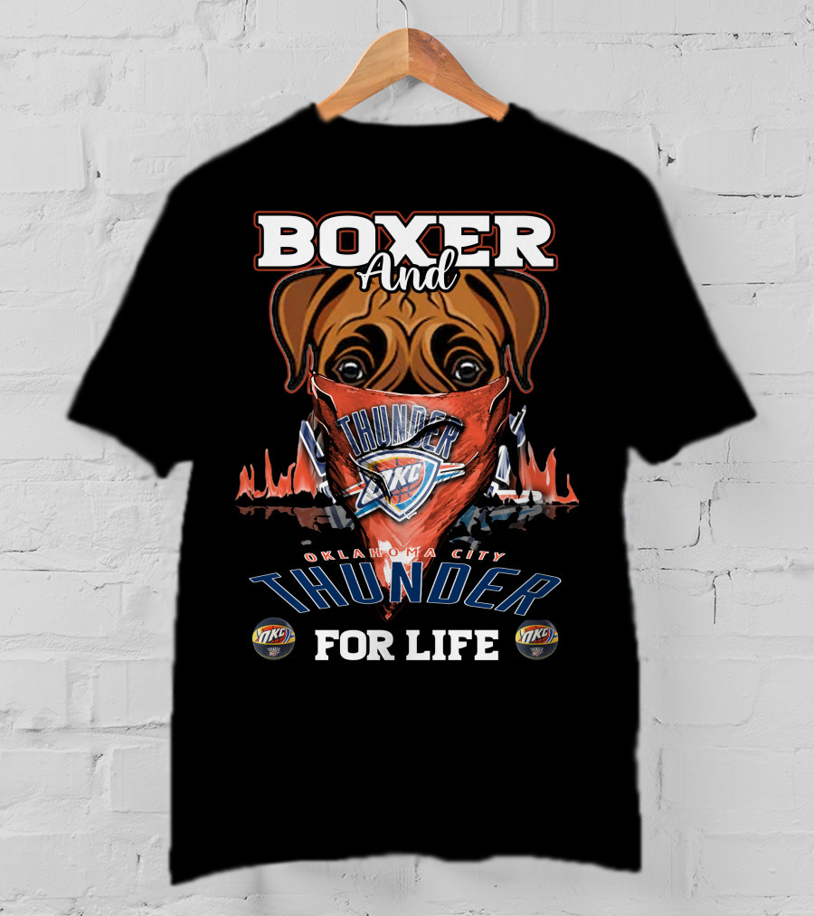 Boxer And Oklahoma City Thunder For Life T-Shirt
