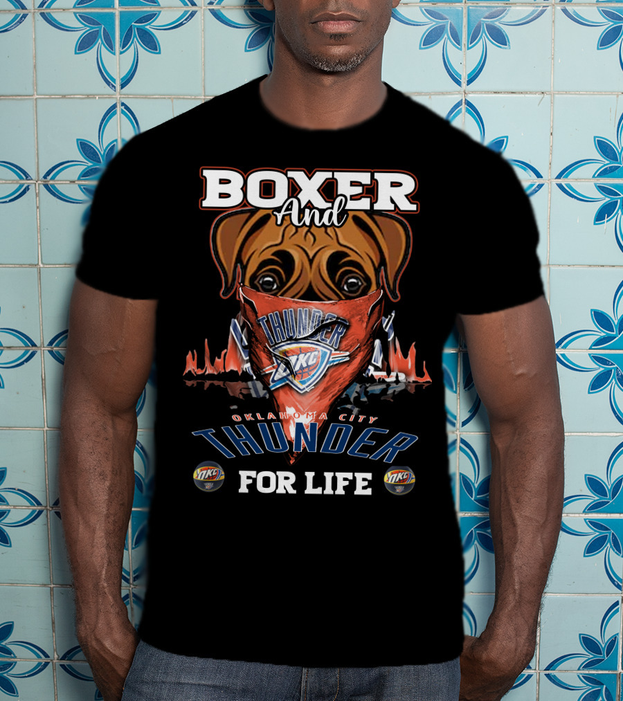 Boxer And Oklahoma City Thunder For Life T-Shirt