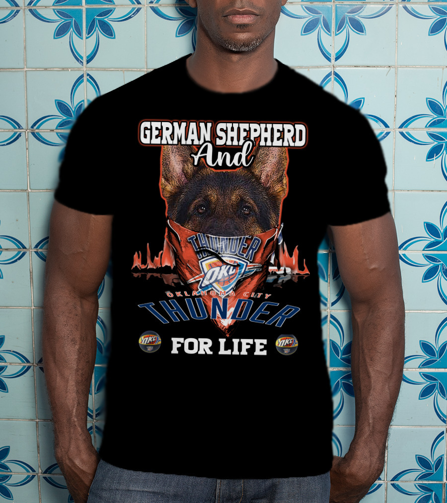 German Shepherd And Oklahoma City Thunder For Life OKC Thunder T-Shirt