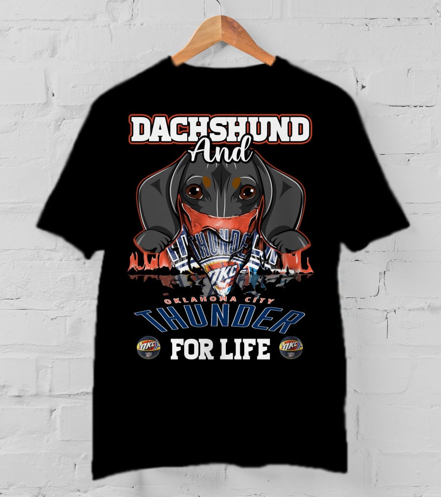 Dachshund And Oklahoma City Thunder For Life T-Shirt