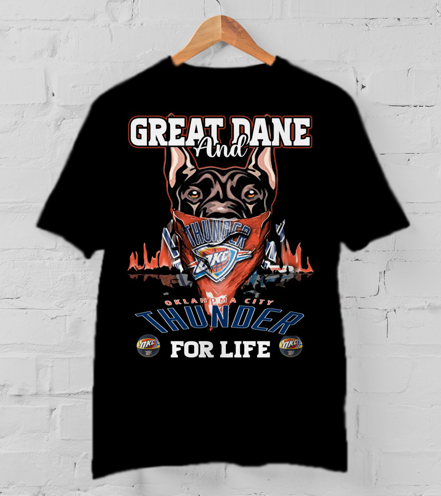 Great Dane And Oklahoma City Thunder For Life T-Shirt